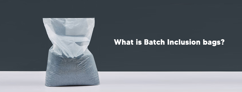 What is Batch Inclusion bags