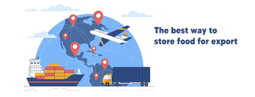 The best way to store food for export The best way to store food for export